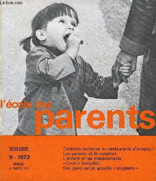 L'ECOLE DES PARENTS N°9 - Prendrez-vous la clef des champs ?. Cantines scolaires ou restaurants d'enfants ? par René Nottin. Les parents et la ...