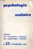 PSYCHOLOGIE SCOLAIRE N° 23 - PSYCHOLOGIE DE L’ÉCOLIER C. Chiland. — L’enfant à la période de latence. CHANGER L’ÉCOLE J. Levine et M.-T. Lacroix. — ...