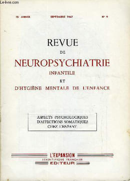 REVUE DE NEUROPSYCHIATRIE INFANTILE ET D'HYGIENE MENTALE DE L'ENFANCE N°9 - ASPECTS PSYCHOLOGIQUES D’AFFECTIONS SOMATIQUES CHEZ L’ENFANT Mémoires ...