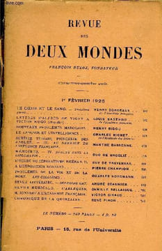 REVUE DES DEUX MONDES XCVe ANNEE N°3 - LE CŒUR ET LE SANG. — Troisième partie. HENRY BORDEAUX . .de l’Académie française. LETTRES D’ALFRED DE VIGNY A ...