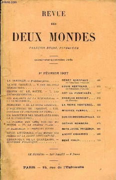 REVUE DES DEUX MONDES XCVIIe ANNEE N°3 - LE BARRAGE. — Troisième partie.. HENRY BORDEAUX. de L'Académie française.SAINTE THERESE. V. LES GRANDES ...