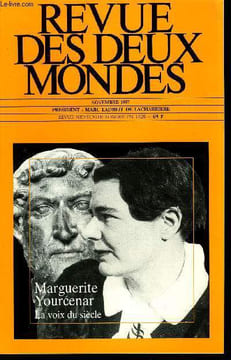 REVUE DES DEUX MONDES N°11 - MARGUERITE YOURCENAR : LA VOIX DU SIECLE -Avec la collaboration de DOMINIQUE GABORET-GUISELIN. Unique et universelle. ...