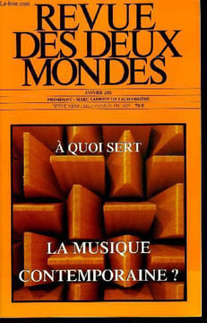 REVUE DES DEUX MONDES N°1 - - À QUOI SERT LA MUSIQUE CONTEMPORAINE ? -JEAN-YVES BOSSEUR. Quelles musiques contemporaines ? BRIGITTE MASSIN. Un bloc de ...