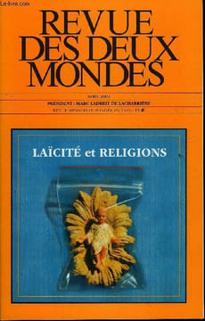 REVUE DES DEUX MONDES N°4 - _ LAÏCITE et RELIGIONS -BRUNO ÉTIENNE. laïcité et maçonnerie,le cas du Grand Orient de France. BLANDINE CHELINI-PONT. ...