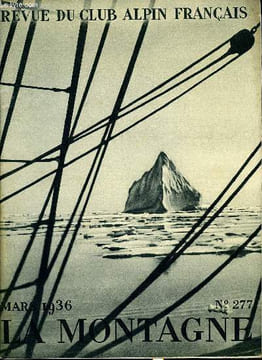 LA MONTAGNE 62e ANNEE N°277 - Avec le pourquoi-pas ? sur la cote orientale du Groenland par Pierre Drach, Expéditions au Groenland par Paul Emile ...