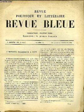 REVUE BLEUE - REVUE POLITIQUE ET LITTERAIRE 25e ANNEE N°14 - L'Empereur d'Allemagne a rome par Eugène Rendu, L'enfant par Jeanne Mairet, Les ...