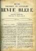 REVUE BLEUE - REVUE POLITIQUE ET LITTERAIRE 27e ANNEE N&deg;10 - La retraite de M. Constans par A.R., L'oncle Scipion Maginot par Andr&eacute; Theuriet, Le comte ...
