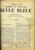 REVUE BLEUE - REVUE POLITIQUE ET LITTERAIRE 27e ANNEE N&deg;14 - L'oncle Scipion Maginot par Andr&eacute; Theuriet, La tentative d'un empereur et l'oeuvre d'une ...