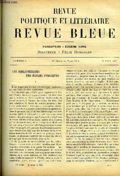 REVUE BLEUE - REVUE POLITIQUE ET LITTERAIRE TOME VIII N° 5 - Les bibliothèques des écoles publiques par Ch. V. Langlois, Les intérêts américains et la ...