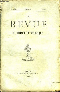 LA REVUE LITTERAIRE ET ARTISTIQUE Ve ANNEE N° 47 - I. La Cour des Miracles.. Charles FUSTER.II. Vieux poète î (nouvelle). Rémy de GOURMONT.III.Tolstoï ...