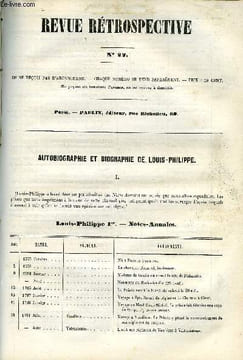 REVUE RETROSPECTIVE OU ARCHIVES SECRETES DU DERNIER GOUVERNEMENT N° 22 - Autobiographie et biographie de Louis Philippe - Louis Philippe 1er - Notes ...