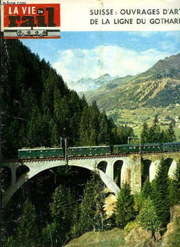 LA VIE DU RAIL N° 1062 - La reconstruction des grands ponts métalliques de la ligne du St-Gothard, Service d'hiver des trains de voyageurs, Un nouveau ...