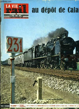 LA VIE DU RAIL N° 1086 - Au dépot de Calais - Dernier bastion de la vapeur a la région du Nord, Le 7 janvier 1967 la ligne Boulogne a Calais avait ...