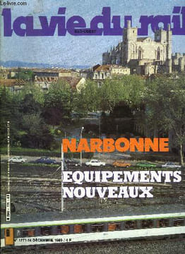 LA VIE DU RAIL N° 1771 - Sur Saumur-Thouars la deuxième commande centralisée en France, Quand le charbon voyage en sens inverse, A Montpellier, on a ...