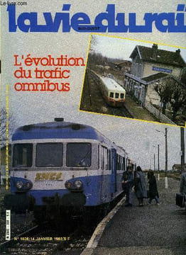 LA VIE DU RAIL N° 1826 - Jonzac : a la découverte de la vie du rail, L'évolution récente du trafic omnibus, Autour de Limoges : omnibus par morts, ...