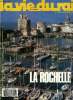 LA VIE DU RAIL N° 2146 - En quête de définition, Un port, une gare et des hommes, La cuisine de La Rochelle, Dans la ville blanche, Désenclavement : ...