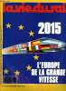 LA VIE DU RAIL N° 2182 - 2015 : l'europe de la grande vitesse, La SNCF a l'écoute de ses cadres, En France, Le TGV s'adapte aux handicapés, Dans le ...