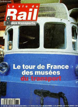 LA VIE DU RAIL ET DES TRANSPORTS N° 2453 - Le faux départ d'Eurostar - Alerte a Lausanne, Les quatre volontés d'Edouard Balladur - Les cinq régions ...