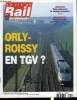 LA VIE DU RAIL ET DES TRANSPORTS N° 2699 - Orly - Roissy en TGV ?, Un second souffle pour le projet Lyon - Turin, L'accident du TER a Marseille Saint ...