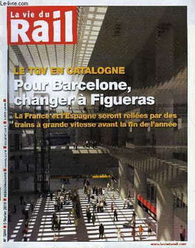 LA VIE DU RAIL N° 3244 - LGV Paris - Figueras : des TGV dès cette année, Vandalisme a Nice - 500 000 euros de dégats et une polémique en prime, ...