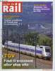LA VIE DU RAIL N° 3301 - 360 km/h - vitesse limite, SNCF/ nouveaux entrants, quelles conditions de travail pour les personnels ?, Signal d'alarme, des ...
