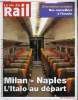 LA VIE DU RAIL N° 3344 - Milan - Naples, l'Italo de NTV pret pour le départ, Le tram fret passe l'épreuve de la marche a Paris, Une résine pour ...