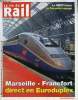 LA VIE DU RAIL N° 3357 - Marseille - Francfort : grand parcours, petit marché, Garantie voyage - La SNCF lance son contrat de confiance, TGV euro ...