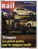 LA VIE DU RAIL N° 3362 - LGV Tours-Bordeaux : le tracé aux 500 ouvrages d'art, Triage - Le privé parie sur le wagon isolé, VFLI - La filiale renoue ...