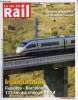 LA VIE DU RAIL N° 3398 - Figueres-Barcelone, 131 km qui changent tout, De Pékin a Canton, la plus longue relation a grande vitesse du monde, Budget ...