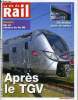 LA VIE DU RAIL N° 3448 - Débat - Y a-t-il un train après le TGV ?, Ile de France, Marc Mimram remporte le nouveau viaduc du métro parisien, Histoire - ...