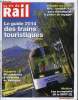 LA VIE DU RAIL N° 3463 - Trains touristiques - Des piliers méconnus du développement rural, Le guide 2014, voyages-sncf.com, Des instants V qui ...