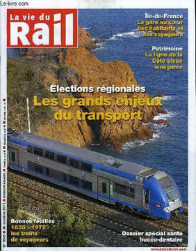 LA VIE DU RAIL N° 3543 - Ile de France - La gare au coeur de la vie des habitants et des voyageurs, Ile de France - Comité interministériel Grand ...