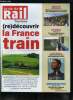 LA VIE DU RAIL N° 3785 - Grand Est, une région marquée par le train et par l'histoire, Hauts de France, le nord au fil des rails, Ile de France, Paris ...