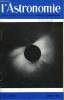L'ASTRONOMIE - 75e ANNEE - L'éclipse totale de Soleil du 15 février 1961, R. Bouigue : La mesure photoélectrique des magnitudes et des distances, Ch. ...