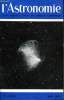 L'ASTRONOMIE - 76e ANNEE - J. Texereau : Turbulence et structure d'images photographiques dans un grand téléscope, M-T. Martel : Le spectre des ...