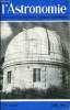 L'ASTRONOMIE - 79e ANNEE - J-C Pecker : L'observatoire de Nice, A Hayli : Les amas globulaires, Un document pour les Groupes de jeunes, Ch. Boyer : ...