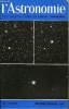 L'ASTRONOMIE - 81e ANNEE - Une étoile nouvelle dans le Dauphin : Nova Delphini 1967, Modèles détaillés de calculs pratiques pour astronomes débutants, ...