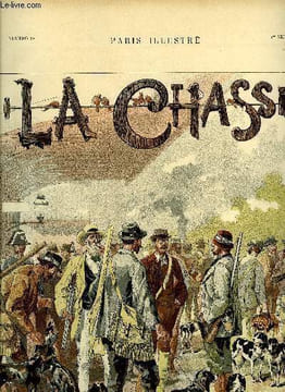 PARIS ILLUSTRE N° 19 - La chasse, Le départ par Tofani, L'ouverture au chateau par Sartorys, La retraite manquée par Léon Duvauchel, La chasse aux ...
