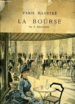 PARIS ILLUSTRE N° 37 - La bourse par P. Renouard, Bourse de Paris par Jules Paton, Le marché des titres sous le péristyle, La bourse anecdotique par ...