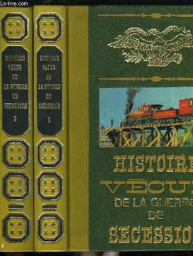 HISTOIRE VECUE DE LA GUERRE DE SECESSION TOME 1 ET 2. MICHAL BERNARD