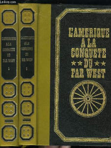 L'AMERIQUE A LA CONQUETE DU FAR WEST TOME 1 ET 2