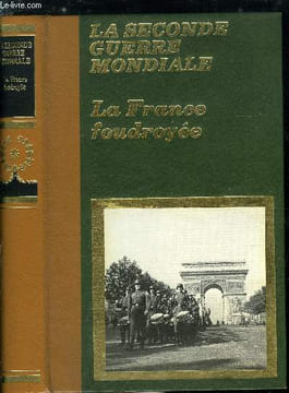La seconde guerre mondiale - La France foudroyée. Bertin Claude