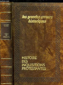 HISTOIRE DES INQUISITIONS PROTESTANTES