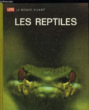 LIFE LE MONDE VIVANT - LES REPTILES. CARR ARCHIE
