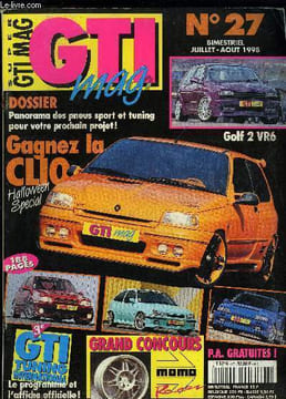 SUPER GTI MAG N° 27 - Présentation du 3e GTI tuning international et de la super tombola 98, Notre Clio dans les moindres détails, La mécanique diesel ...