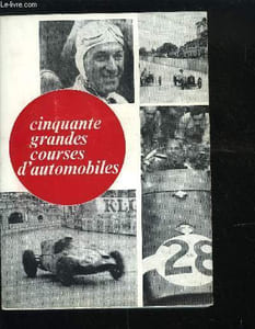 CINQUANTE GRANDES COURSES D'AUTOMOBILES