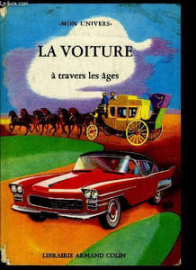 MON UNIVERS - LA VOITURE A TRAVERS LES AGES