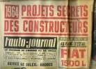L'AUTO JOURNAL N° 340 - 1964 projets secrets des constructeurs, Au banc d'essai : Fiat 1500 L, Les français dans la course, Les artistes : forçats de ...