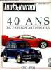 L'AUTO JOURNAL HORS SERIE - 40 ans de passion automobile 1950-1990 - Les quatre décennies, Celles qui ont fait rêver la France des années 50, Les ...