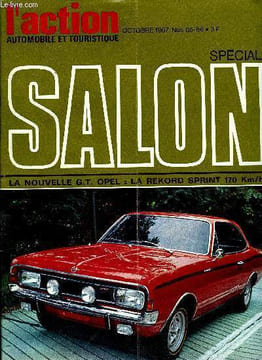 L'ACTION AUTOMOBILE ET TOURISTIQUE N° 85-86 - L'A.A.T. lance un cri d'alarme, Les vedettes du Salon, D'un salon a l'autre, Le point économique par ...